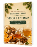 9 Receitas e Ervas Para Vigor e Energia